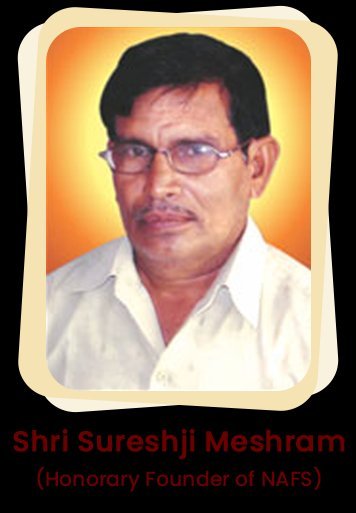 Shri Sureshjee Meshram Sir — Founder NAFS